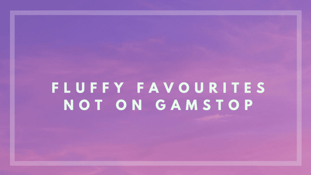 fluffy favourites slot not on gamstop